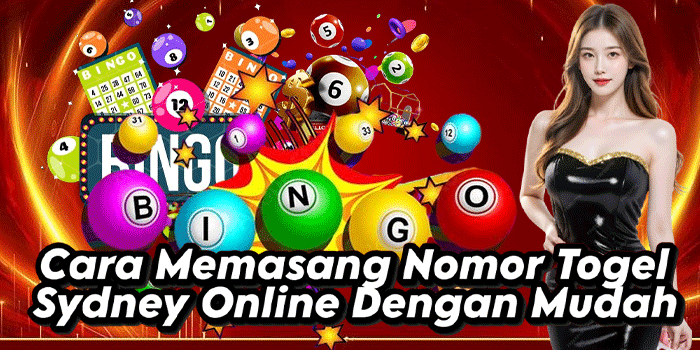 Cara Memasang Nomor Togel Sydney Online Dengan Mudah