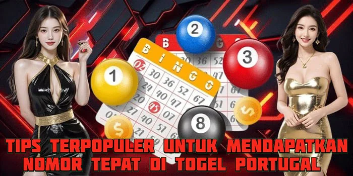 Tips Terpopuler Untuk Mendapatkan Nomor Tepat di Togel Portugal
