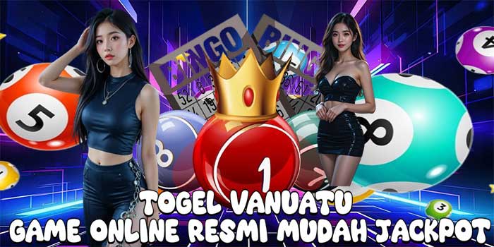 Togel Vanuatu: Game Online Resmi Mudah Jackpot
